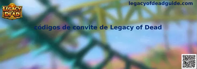Códigos de Convite de Legacy of Dead