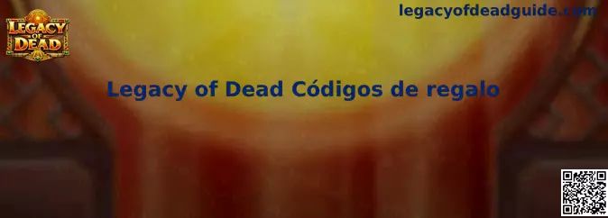 Guía de códigos de regalo de Legacy of Dead