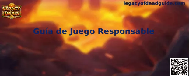 Guía de Juego Responsable de Legacy of Dead
