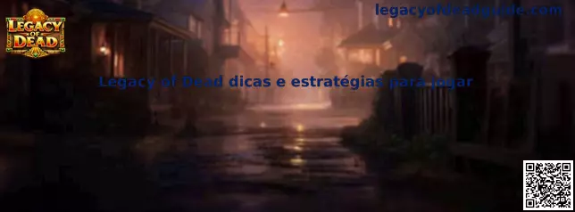 Guía visual de Legacy of Dead con dicas y estrategias para jugar