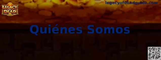 Quiénes somos de Legacy of Dead