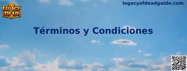 Términos y condiciones de Legacy of Dead