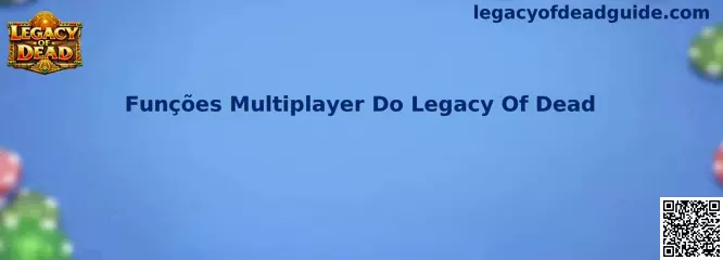 Funções Multiplayer Do Legacy Of Dead
